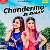 About Chanderma Se Shaan Song